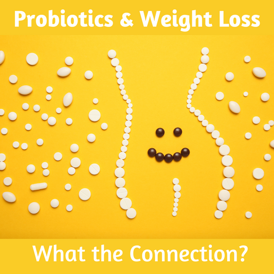 Probiotics and Weight Loss - What's the Connection?